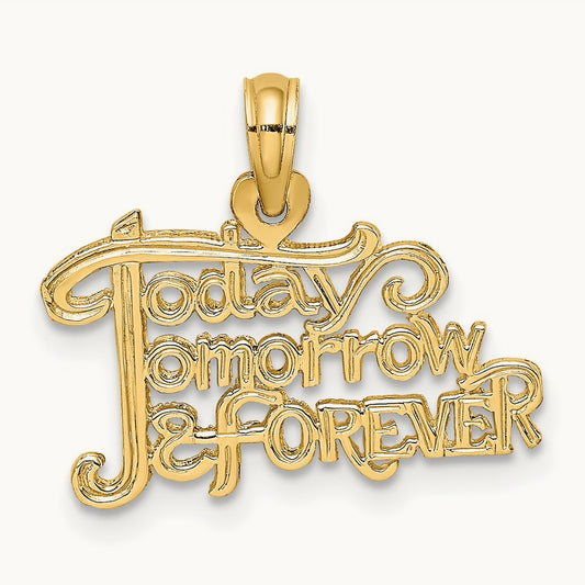 TODAY TOMORROW AND FOREVER Charm, 14K