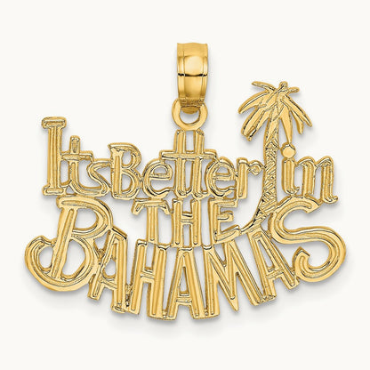 ITS BETTER IN THE BAHAMAS Charm, 14K
